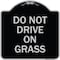 Signmission Do Not Drive on Grass Heavy-Gauge Aluminum Architectural Sign, 18" x 18", BS-1818-24151 A-DES-BS-1818-24151 - alternate 1